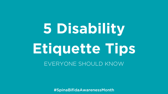 5 Disability Etiquette Tips - Spina Bifida Association